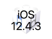 L'iOS 12.4.3 pour les iPhone 5s, 6, 6 Plus, iPad mini 2, 3, Air 1, iPod Touch 6 est disponible